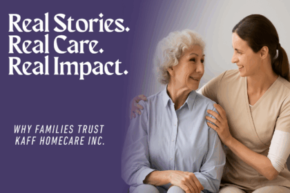 💜 Real Stories. Real Care. Real Impact: Why Families Trust Kaff Homecare Inc.