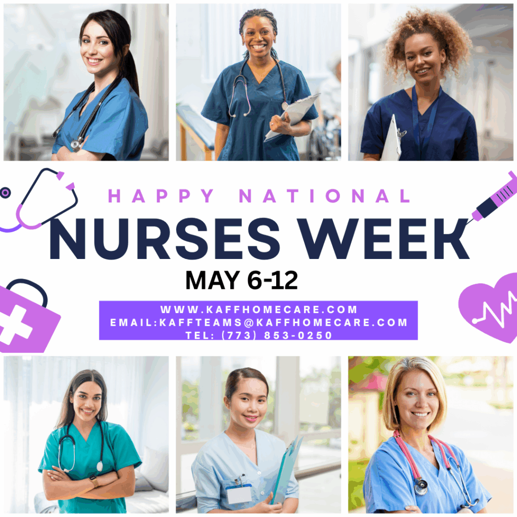 Honoring Heroes in Scrubs: Celebrating National Nurses Week at KAFF HOMECARE INC