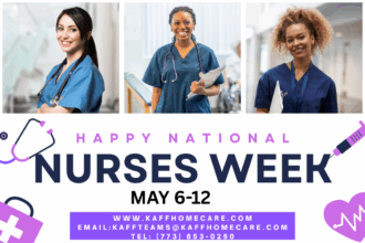 Honoring Heroes in Scrubs: Celebrating National Nurses Week at KAFF HOMECARE INC