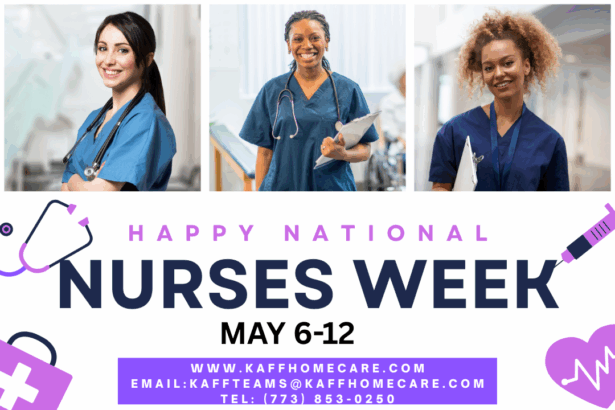 Honoring Heroes in Scrubs: Celebrating National Nurses Week at KAFF HOMECARE INC